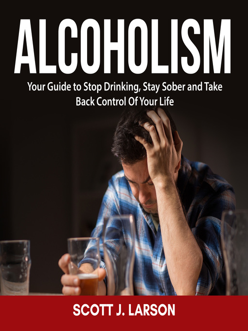 Title details for Alcoholism by Scott J. Larson - Available